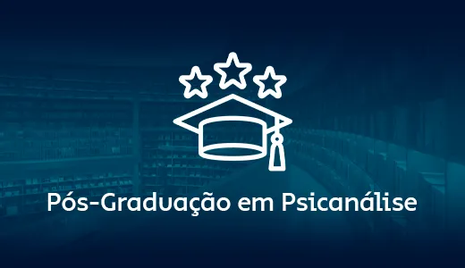Pós-Graduação em Psicanálise